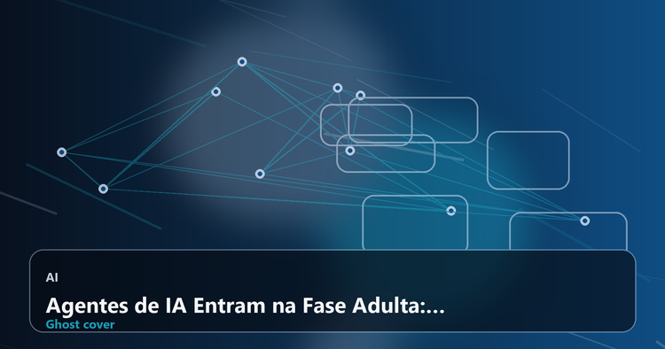 Agentes de IA Entram na Fase Adulta: Segurança, MCP e Interoperabilidade Viram Exigência