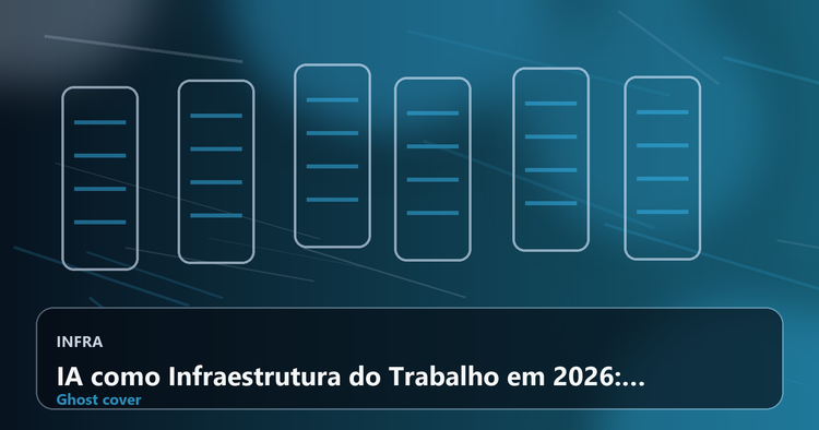 IA como Infraestrutura do Trabalho em 2026: As Habilidades Essenciais para Dominar a Nova Era da Inteligência Artificial