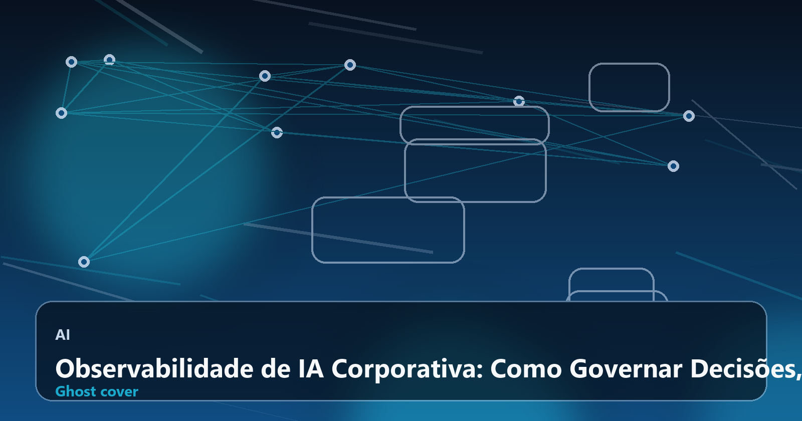 Observabilidade de IA Corporativa: Como Governar Decisões, Auditoria e Risco com Agentes Autônomos