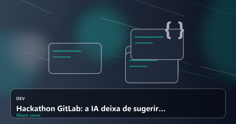 Hackathon GitLab: a IA deixa de sugerir código e passa a operar o ciclo completo do desenvolvimento