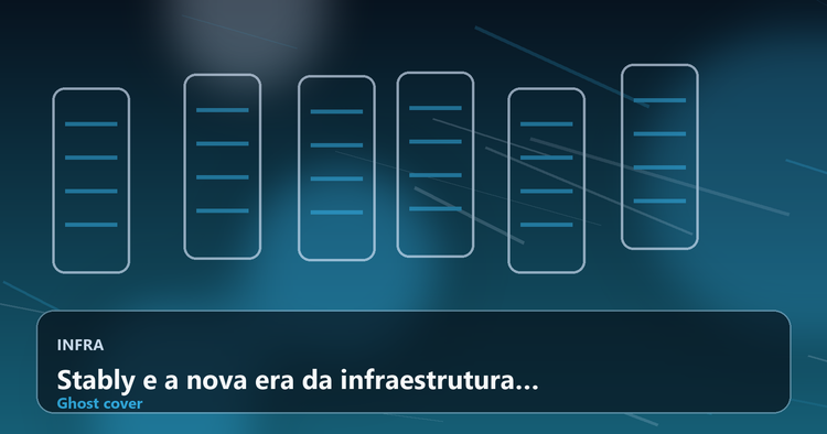 Stably e a nova era da infraestrutura para IA: mais velocidade, foco e escala enterprise