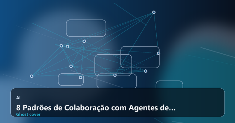 8 Padrões de Colaboração com Agentes de IA: Por que a Governança é o Santo Graal para Produtividade em Equipe