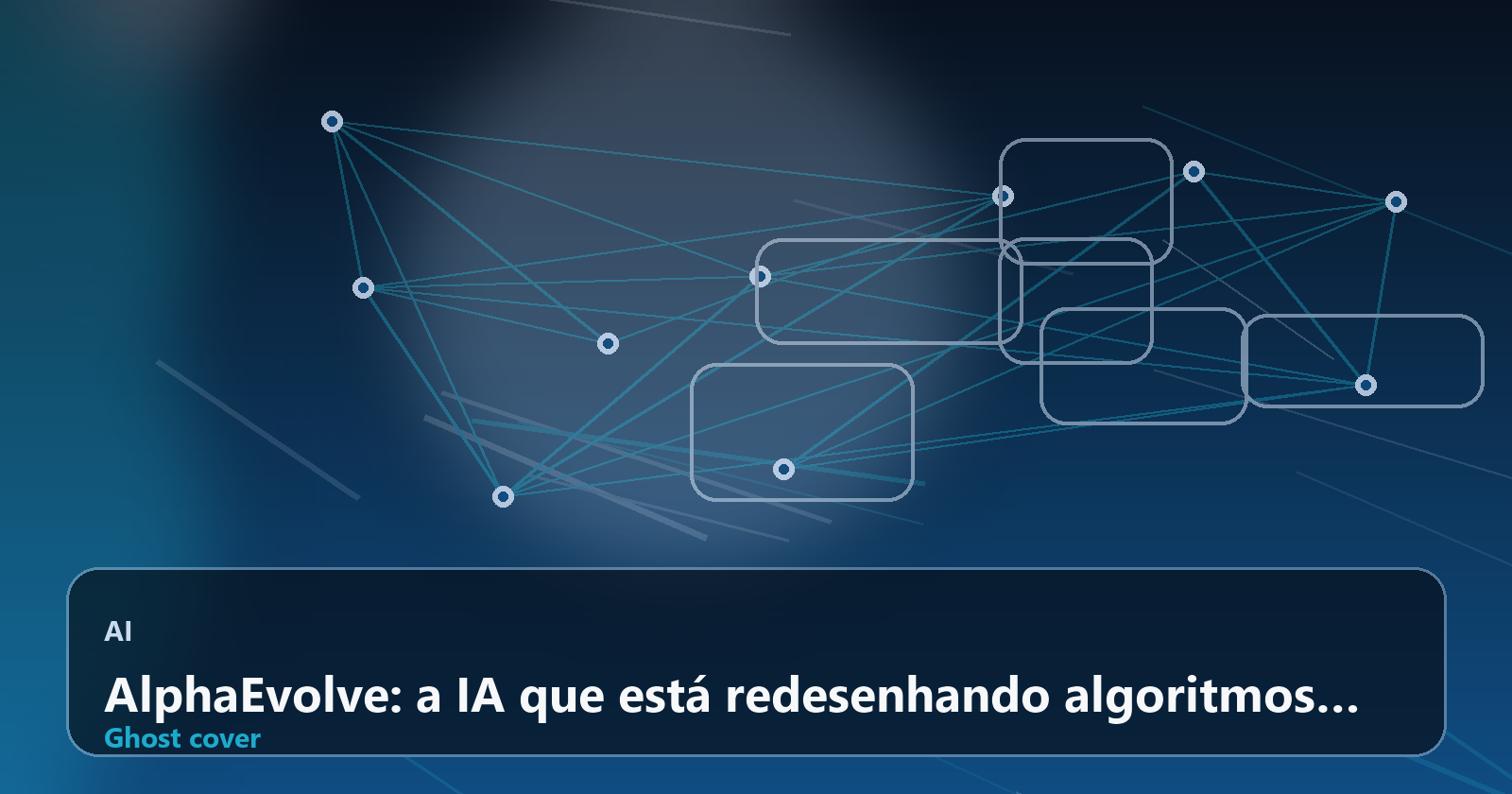 AlphaEvolve: a IA que está redesenhando algoritmos críticos do mundo – e já funciona