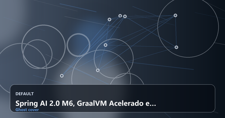 Spring AI 2.0 M6, GraalVM Acelerado e Quarkus MCP: Java Entra na Era Cognitiva