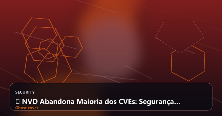 🚨 NVD Abandona Maioria dos CVEs: Segurança de Contêineres Precisa de Múltiplas Fontes Já!