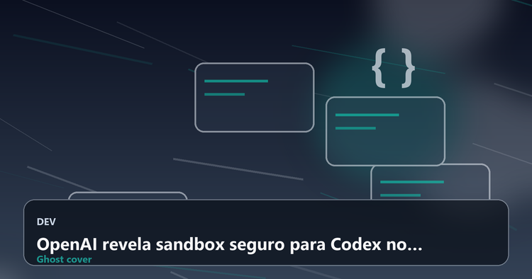 OpenAI revela sandbox seguro para Codex no Windows: agentes de código protegidos
