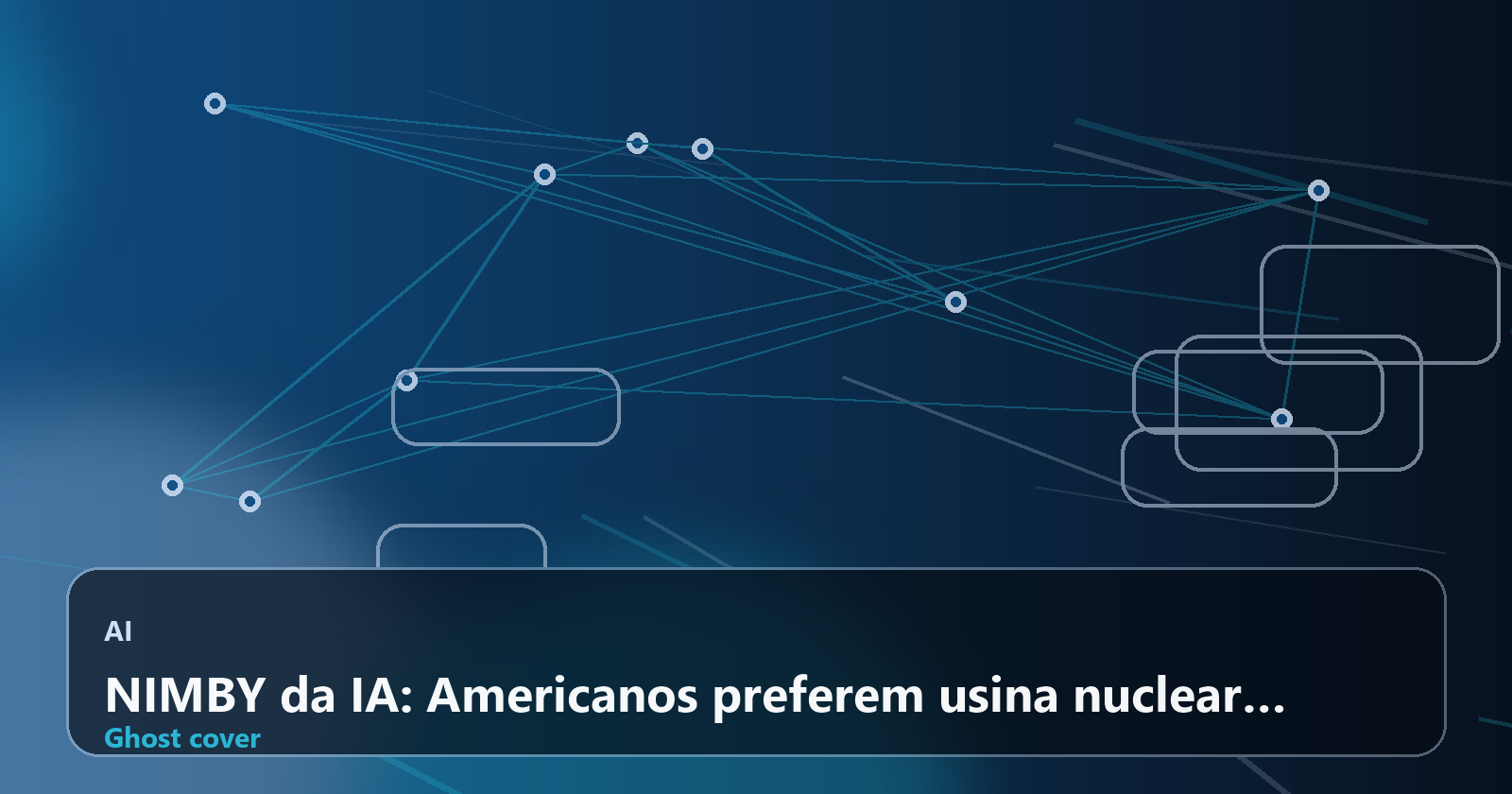 NIMBY da IA: Americanos preferem usina nuclear a data center de IA