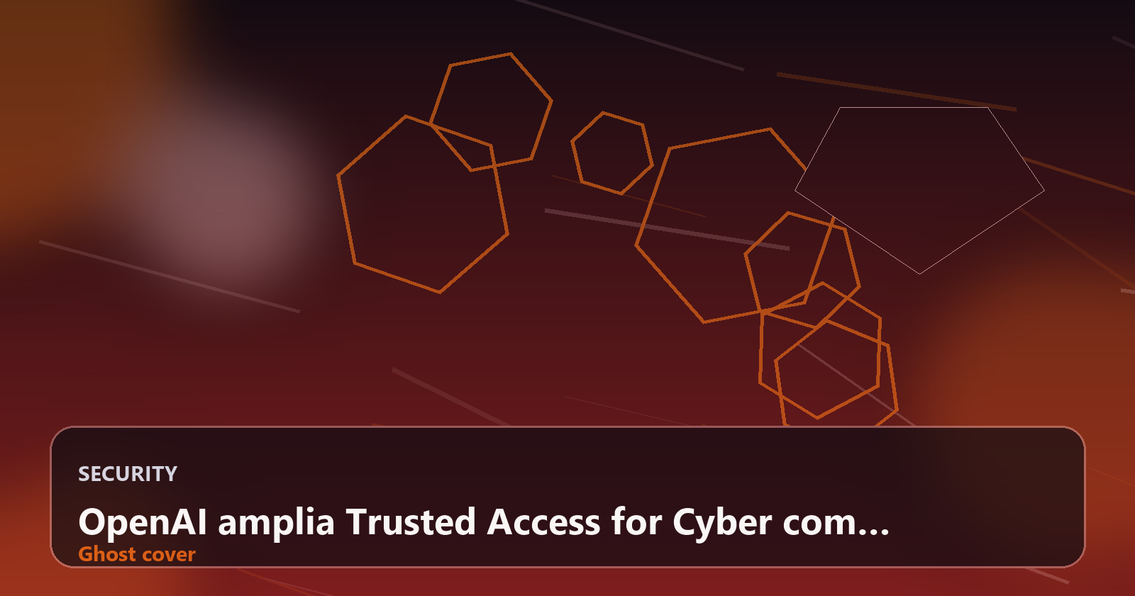OpenAI amplia Trusted Access for Cyber com GPT-5.4-Cyber e reforça segurança em IA para cibersegurança