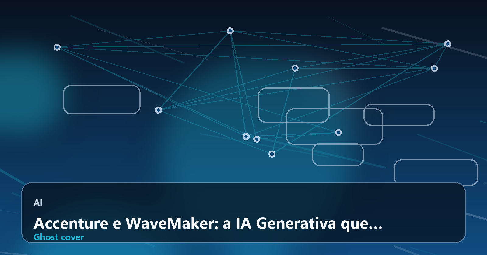 Accenture e WaveMaker: a IA Generativa que Moderniza Aplicações com Governança, Segurança e Menos Hype