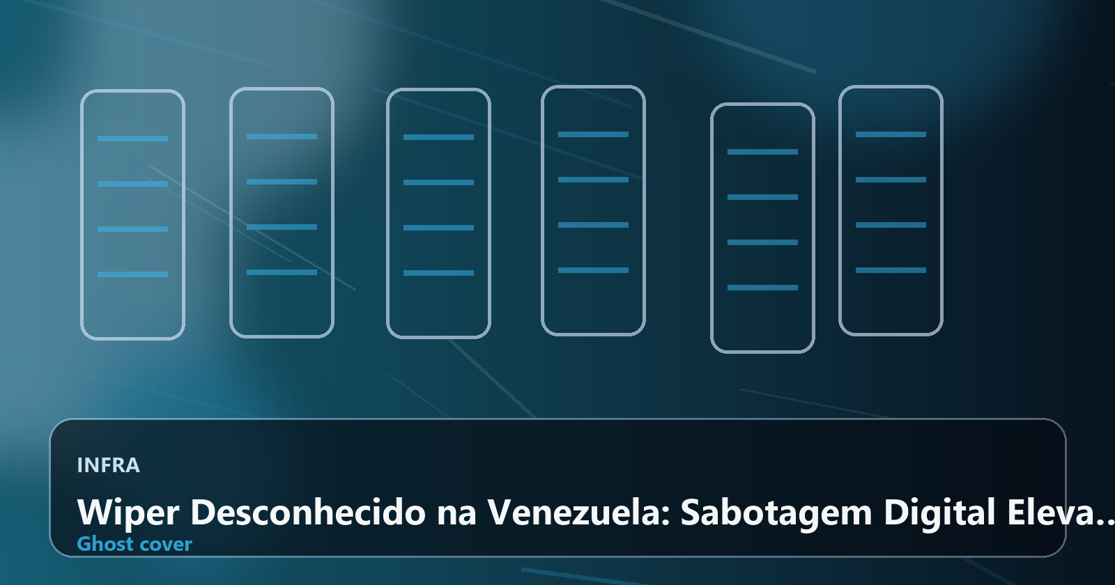 Wiper Desconhecido na Venezuela: Sabotagem Digital Eleva o Risco Geopolítico e Ameaça Infraestrutura Crítica