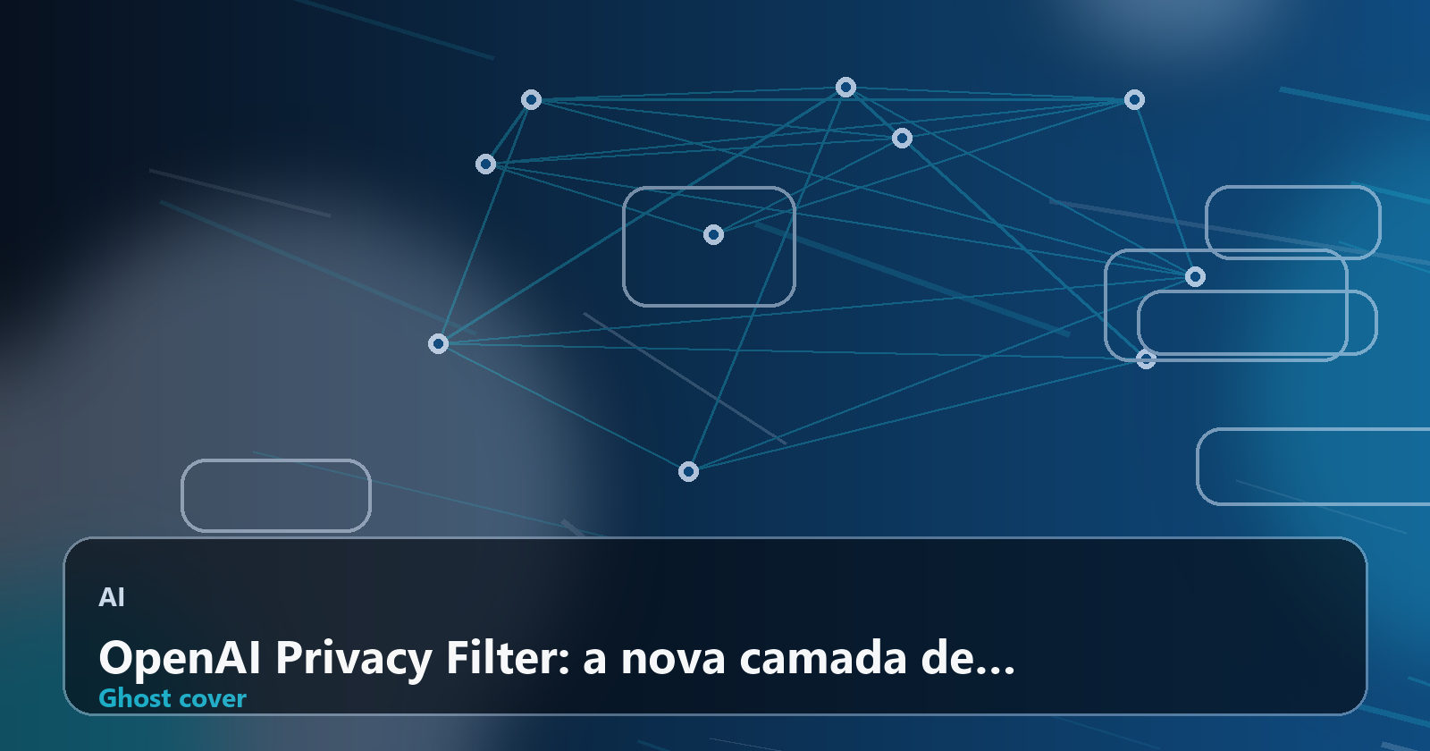 OpenAI Privacy Filter: a nova camada de privacidade que redefine o RAG e as aplicações com LLMs