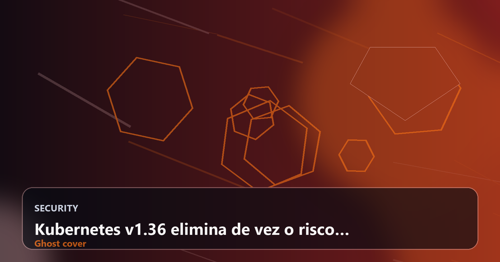 Kubernetes v1.36 elimina de vez o risco de RCE via kubelet: autorização granular finalmente GA