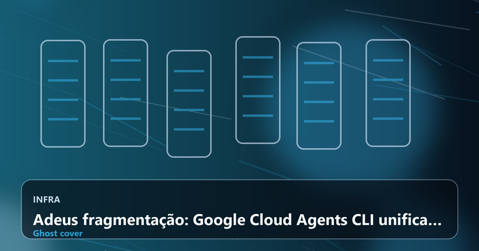 Adeus fragmentação: Google Cloud Agents CLI unifica todo o ciclo de vida de agentes de IA em um único comando