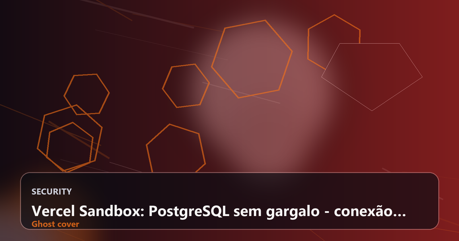 Vercel Sandbox: PostgreSQL sem gargalo - conexão automática via TLS e sem workarounds