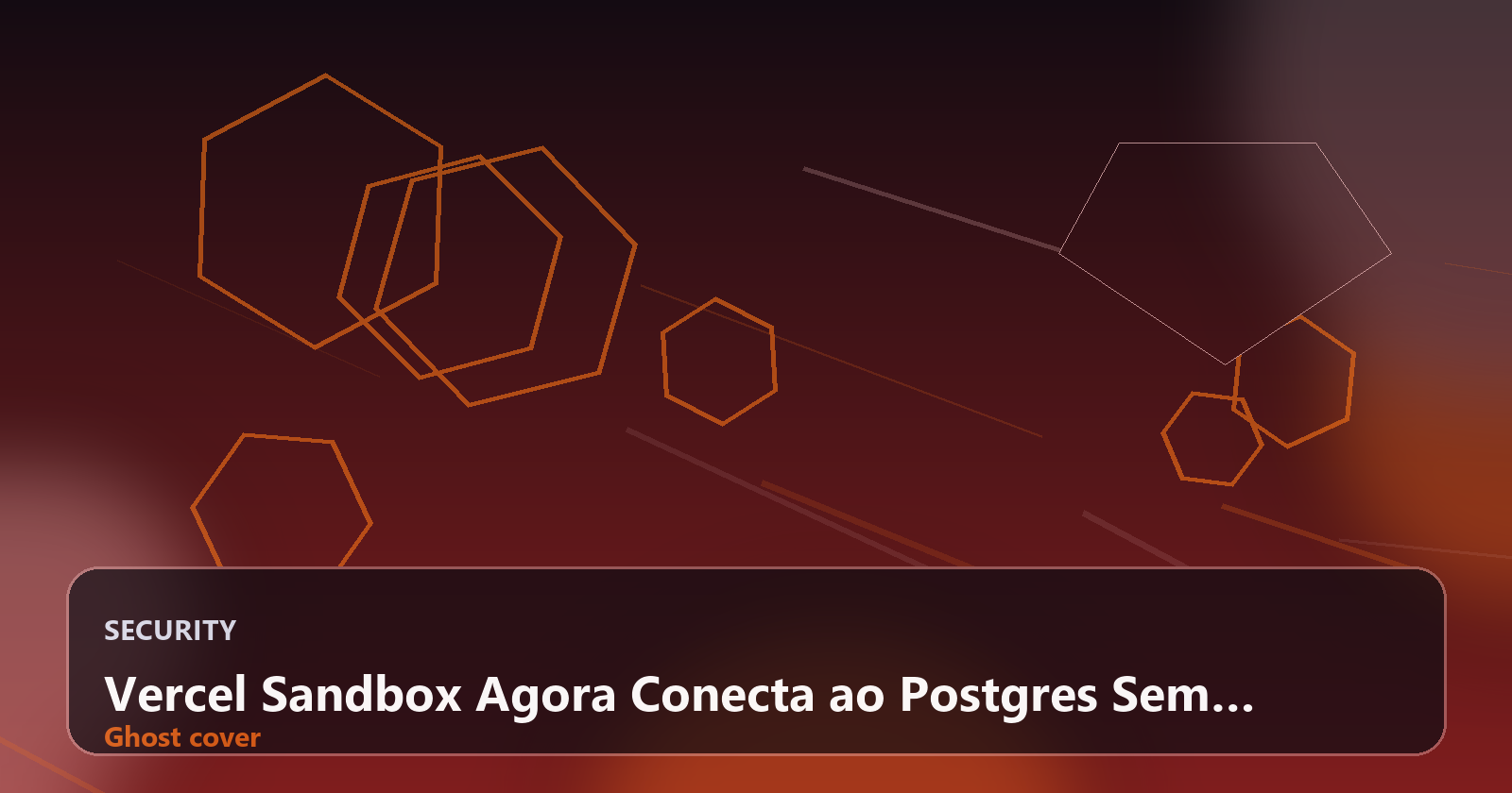 Vercel Sandbox Agora Conecta ao Postgres Sem Configuração — A Mudança que Todos Esperavam