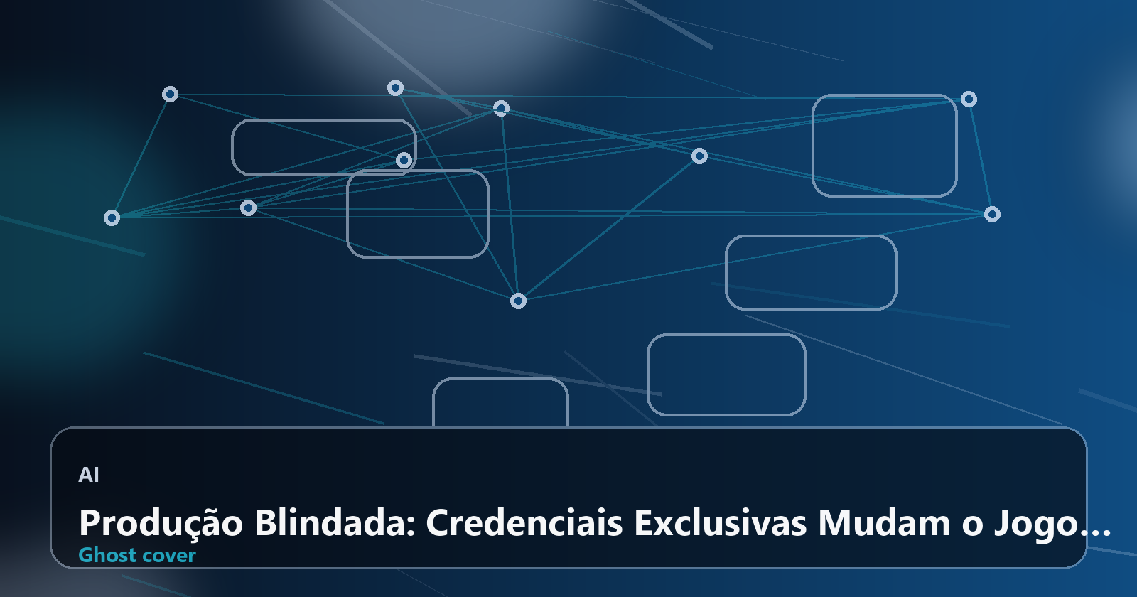 Produção Blindada: Credenciais Exclusivas Mudam o Jogo da Segurança em Integrações