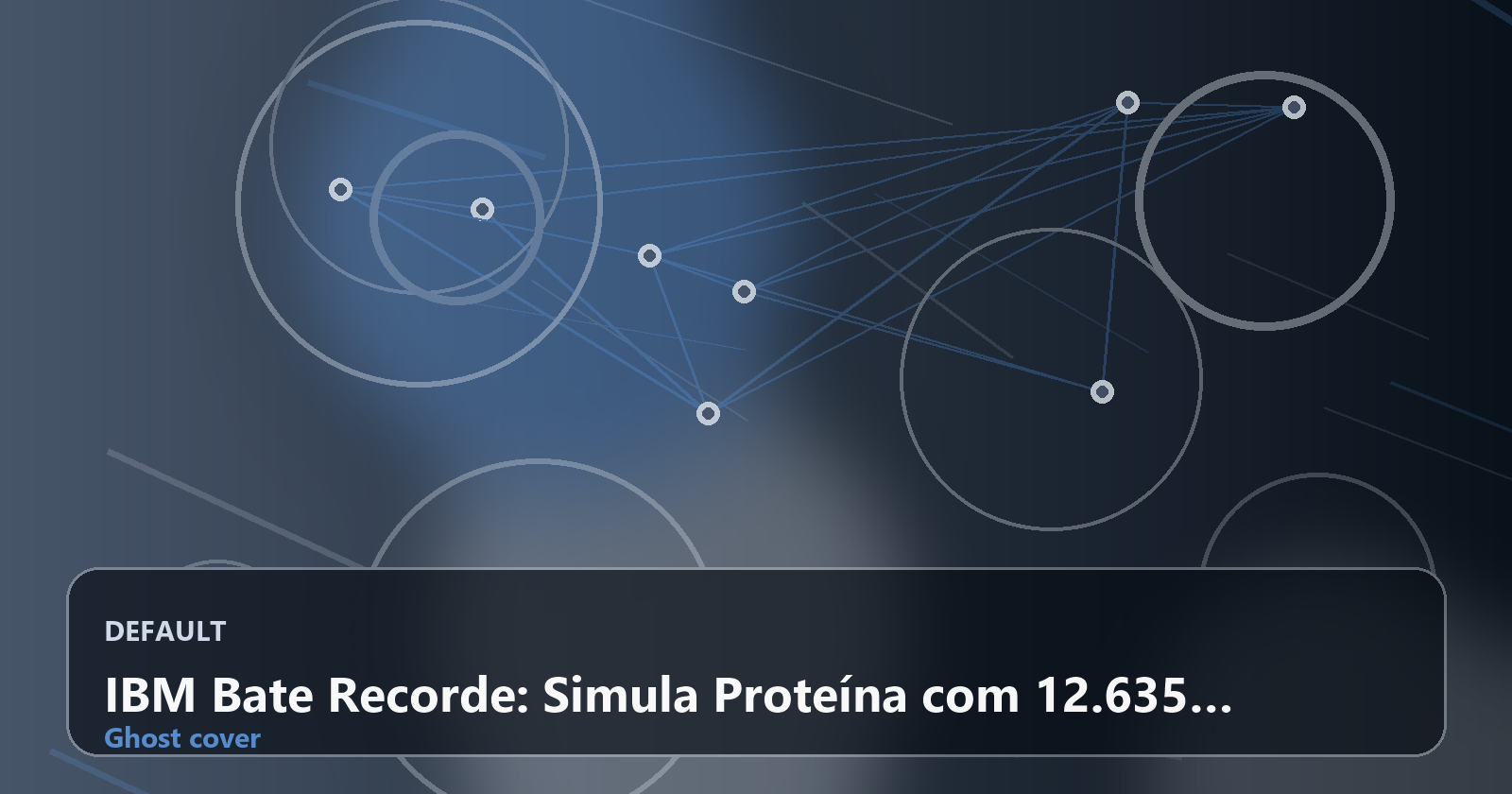 IBM Bate Recorde: Simula Proteína com 12.635 Átomos e Precisão 210x Superior